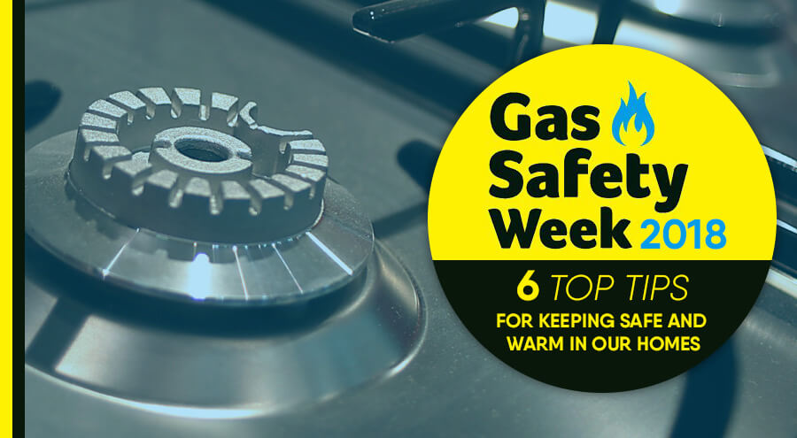 Gas Safety Week 2018 - Six top tips for keeping safe and warm
