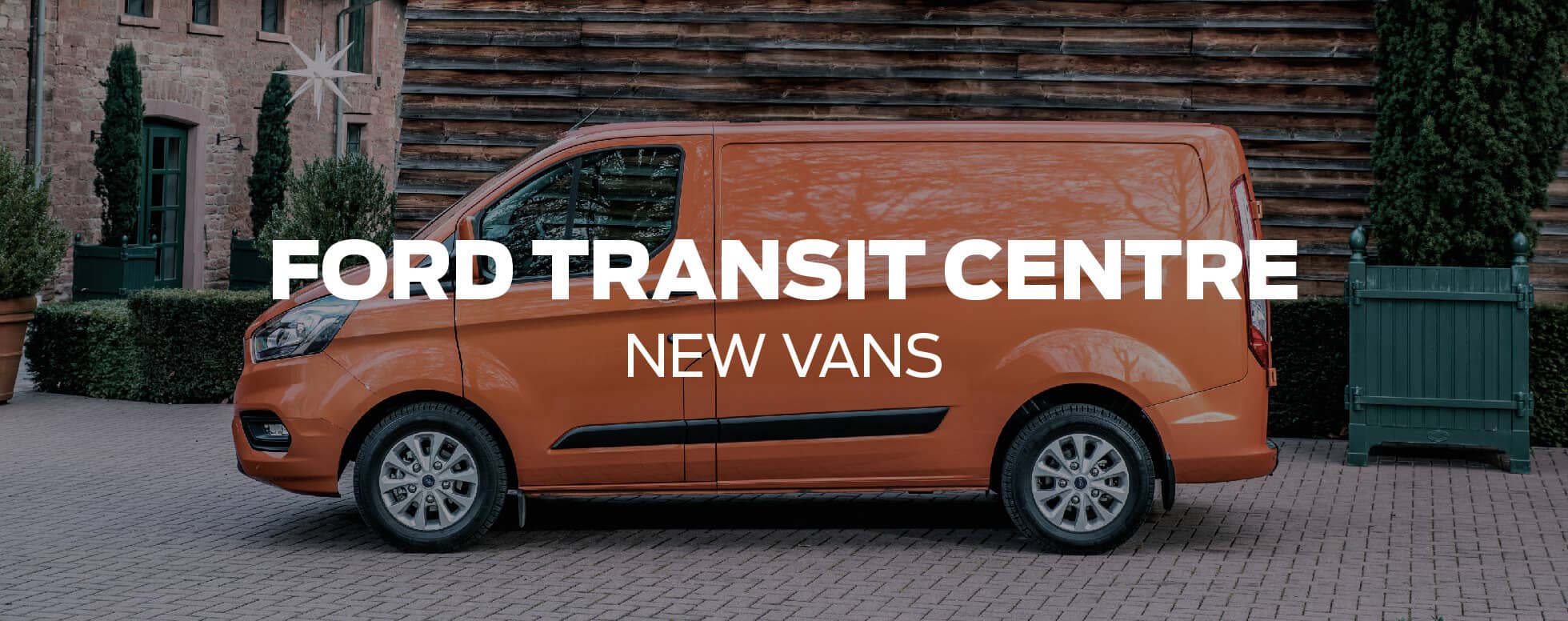 New Ford Vans - Ford Transit Centre